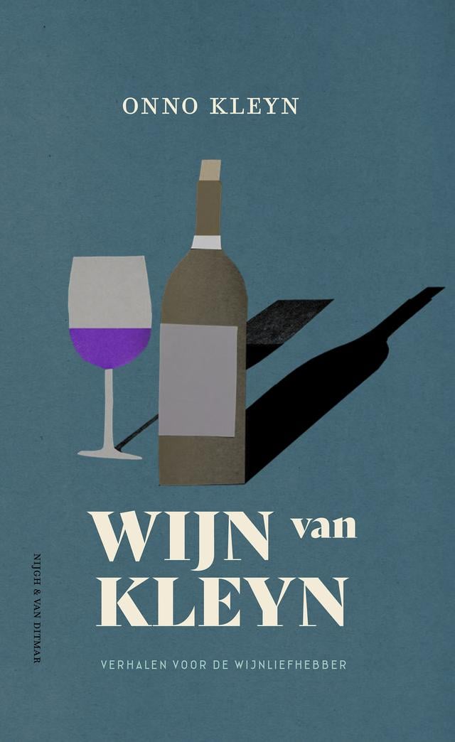 Het nieuwe boek van Onno Kleyn, Wijn van Kleyn (Nijgh & van Ditmar, 29,99)